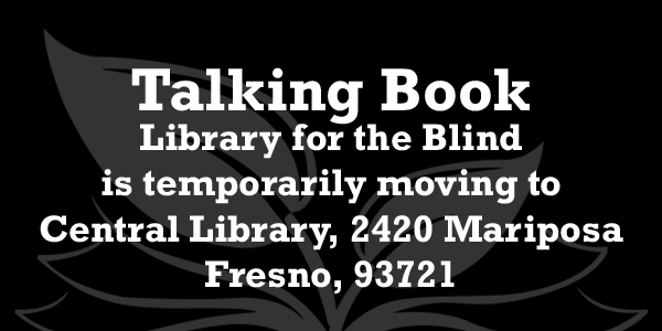 Talking Book Library temporarily moved to Central Branch