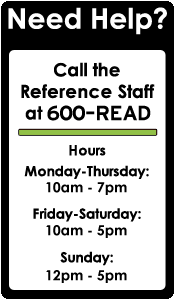 Need Help? Call the Reference Staff at 488-3195, option 5