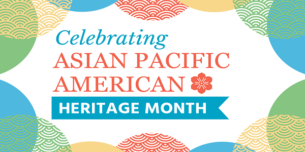 Asian Pacific American Heritage Month