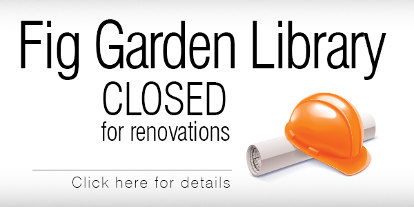 Fig Garden Closed for Renovations