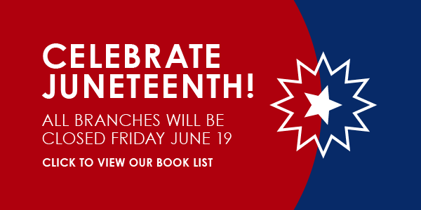 All branches closed Juneteenth